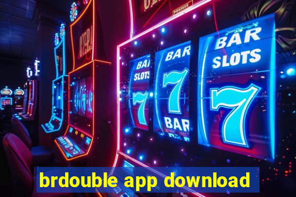 brdouble app download